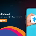 Are Hashtags Still Relevant on LinkedIn? Here’s What You Need to Know
