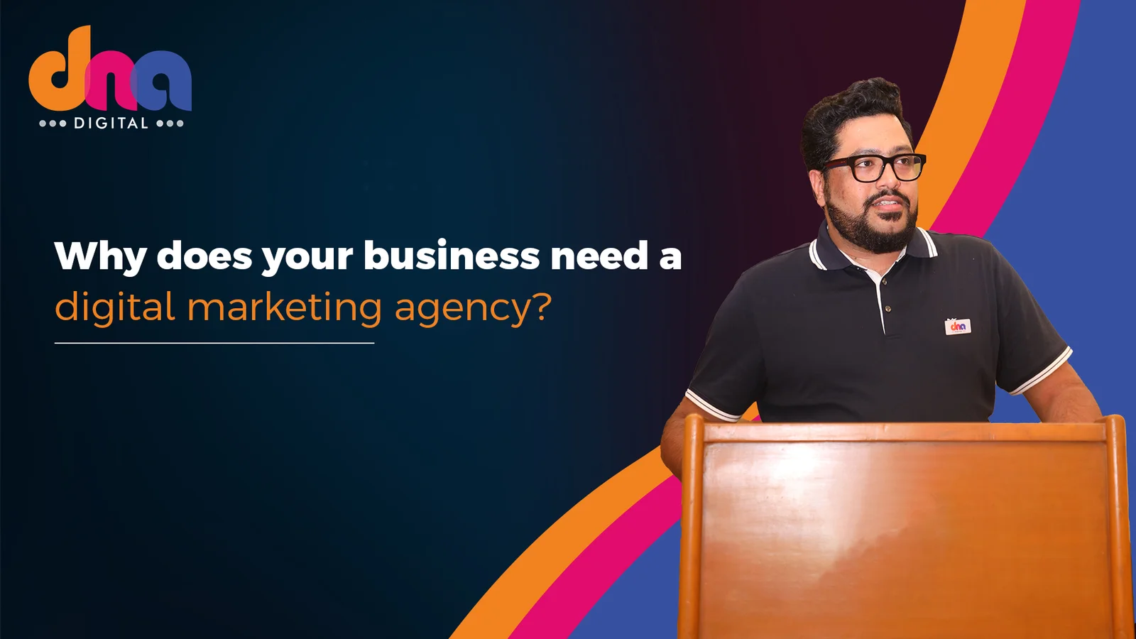 Why does your business need a digital marketing agency? Here are the top 5 reasons!